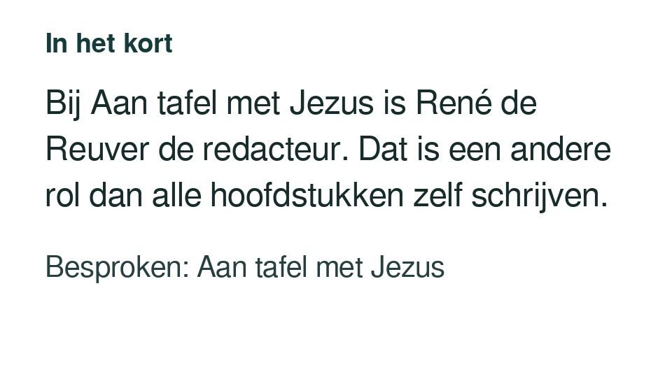 Bij Aan tafel met Jezus is René de Reuver de redacteur. Dat is een andere rol dan alle hoofdstukken zelf schrijven. Besproken: Aan tafel met Jezus.