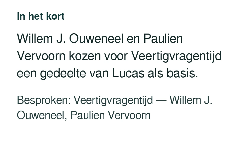 Willem J. Ouweneel en Paulien Vervoorn kozen voor Veertigvragentijd een gedeelte van Lucas als basis. Besproken: Veertigvragentijd — Willem J. Ouweneel, Paulien Vervoorn.